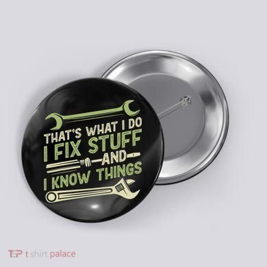 Vintage That's What I Do I Fix Stuff And I Know Things Button