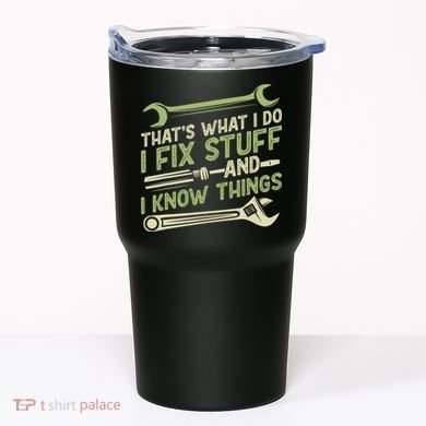 Vintage That's What I Do I Fix Stuff And I Know Things Tumbler