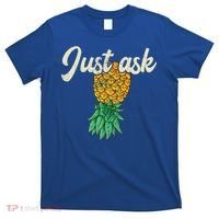 Vintage Upside Down Pineapple Just Ask Subtle Swinger Meaningful Gift T-Shirt thumb 0