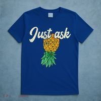 Vintage Upside Down Pineapple Just Ask Subtle Swinger Meaningful Gift T-Shirt thumb 5