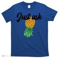 Vintage Upside Down Pineapple Just Ask Subtle Swinger Meaningful Gift T-Shirt thumb 0