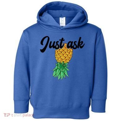 Vintage Upside Down Pineapple Just Ask Subtle Swinger Meaningful Gift Toddler Hoodie
