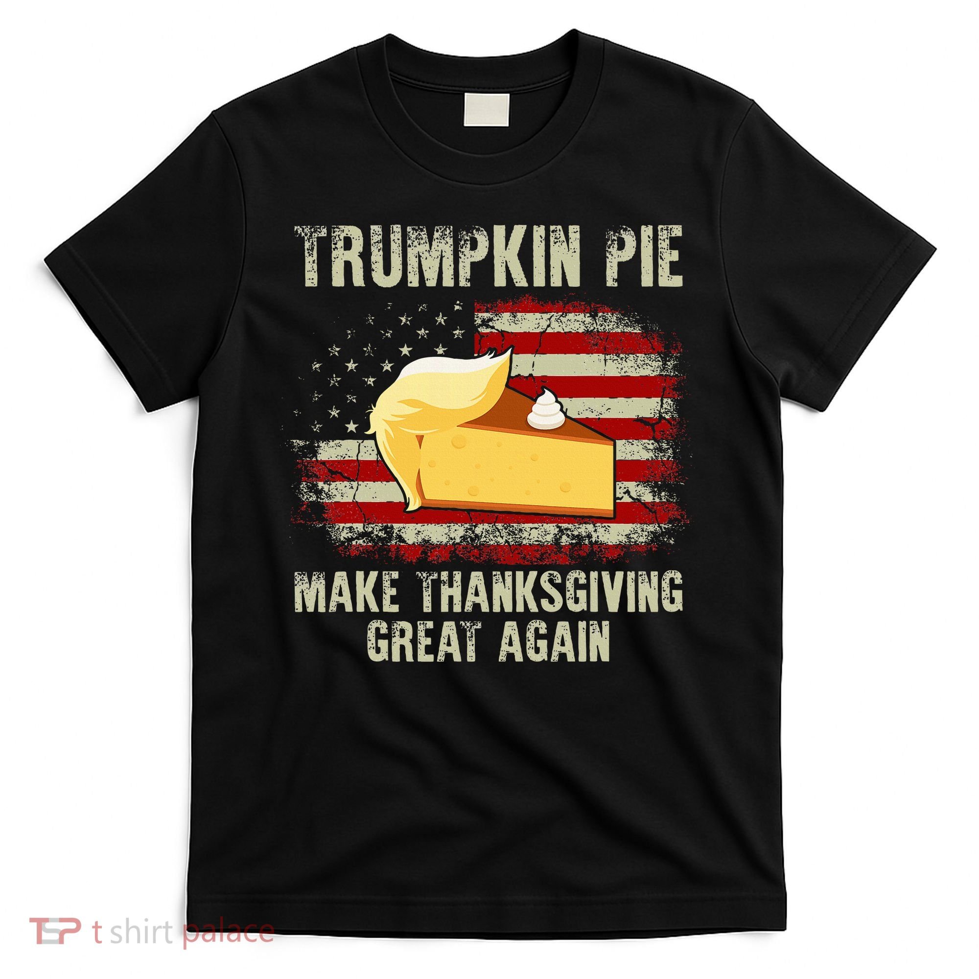 Vintage Usa Flag Trumpkin Pie Make Thanksgiving Great Again T-Shirt