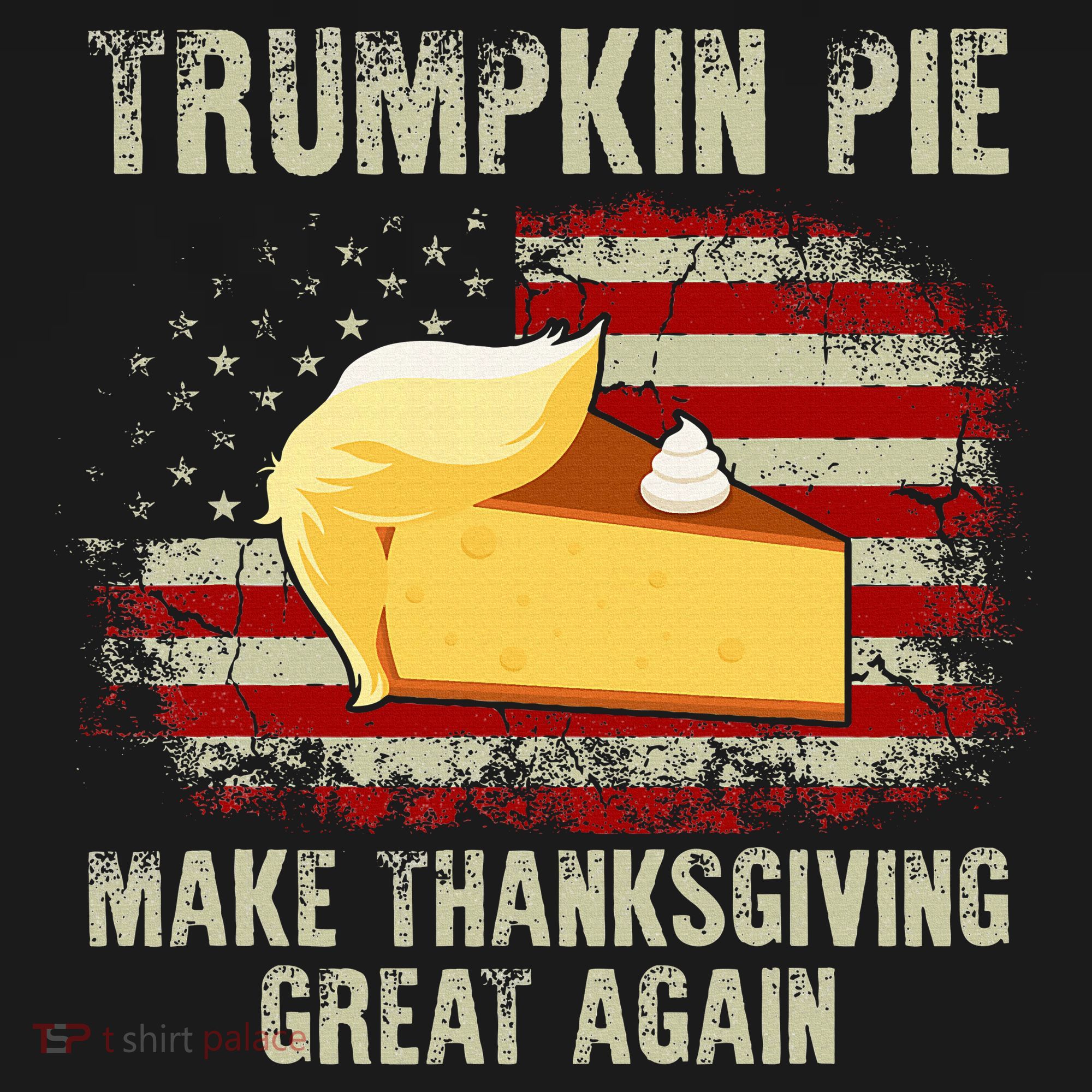 Vintage Usa Flag Trumpkin Pie Make Thanksgiving Great Again T-Shirt