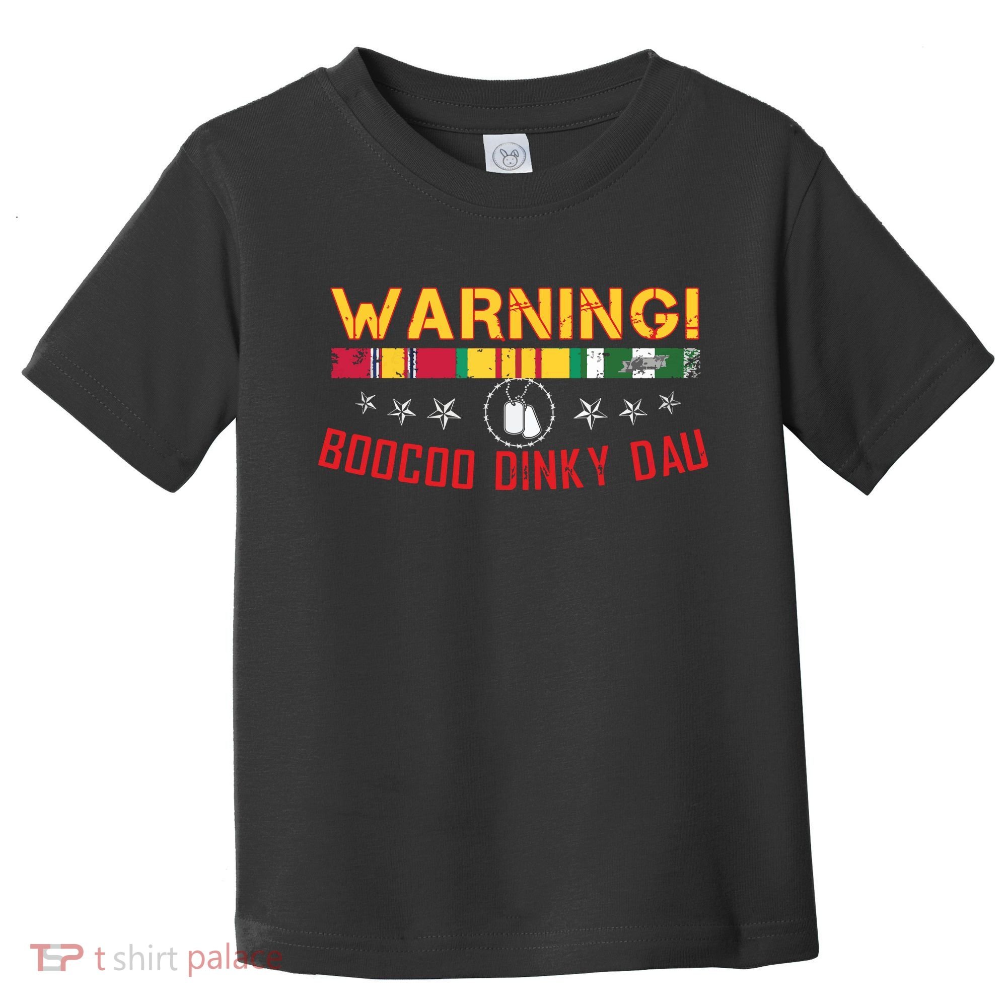 Vietnam Veteran Boocoo Dinky Dau Toddler T-Shirt