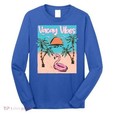Vacay Vibes Beach Flamingo Summer Vacation Gift Long Sleeve Shirt