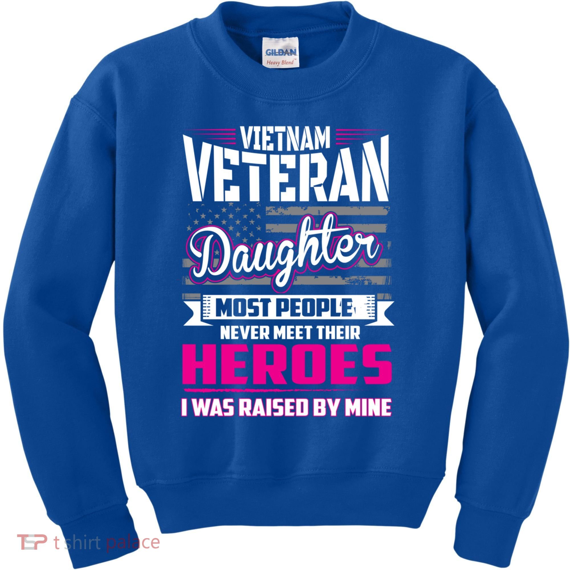 Vietnam Veteran Daughter Cute Gift Raised By My Hero Kids Sweatshirt