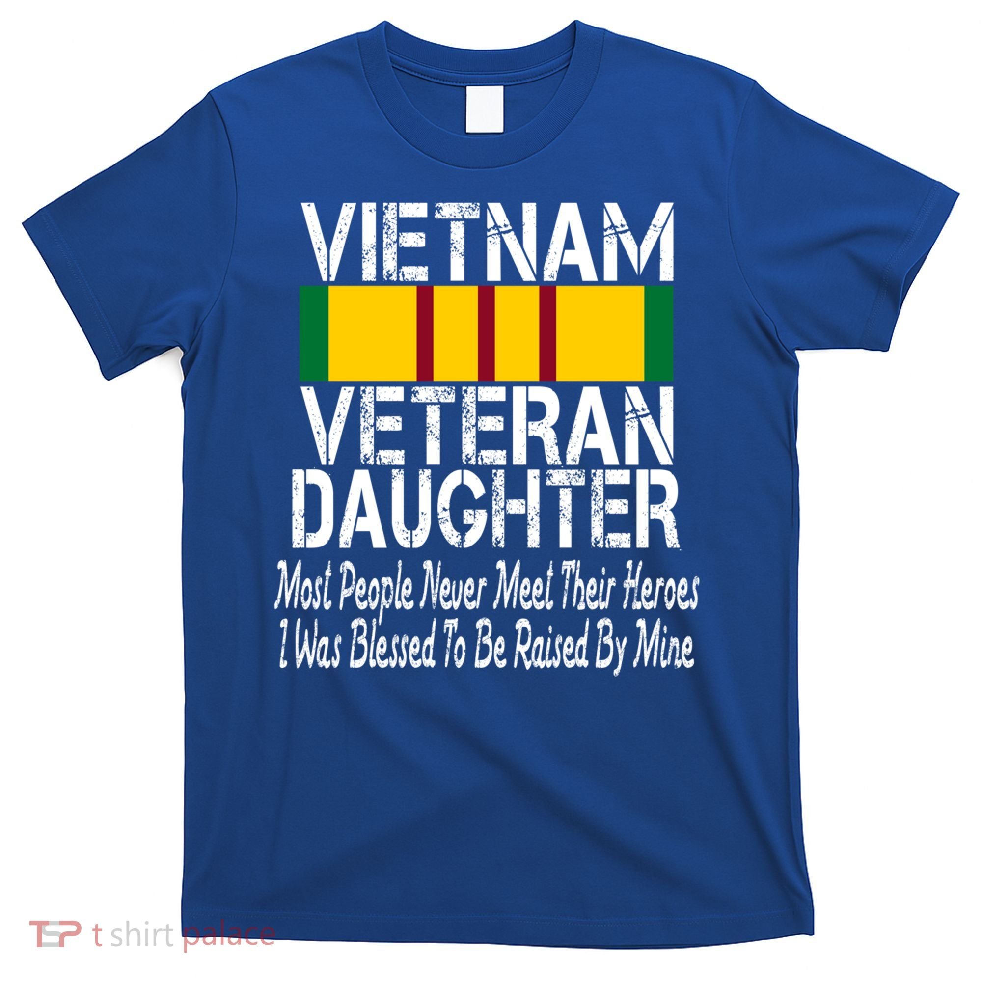 Vietnam Veteran Daughter Raised By My Hero Military Service Gift T-Shirt