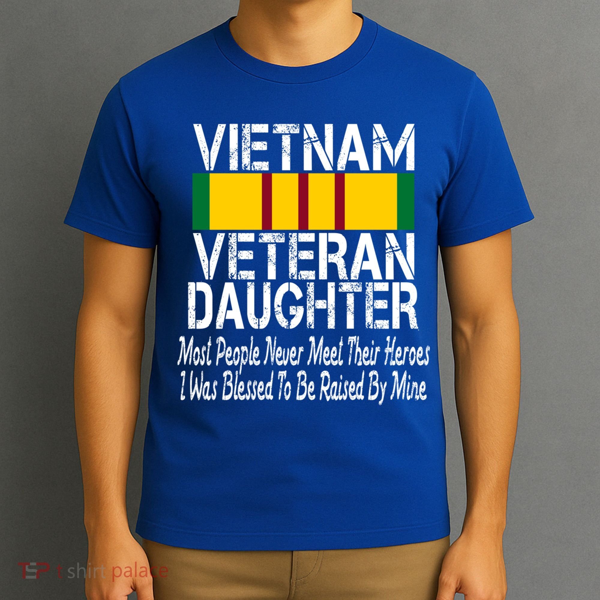 Vietnam Veteran Daughter Raised By My Hero Military Service Gift T-Shirt