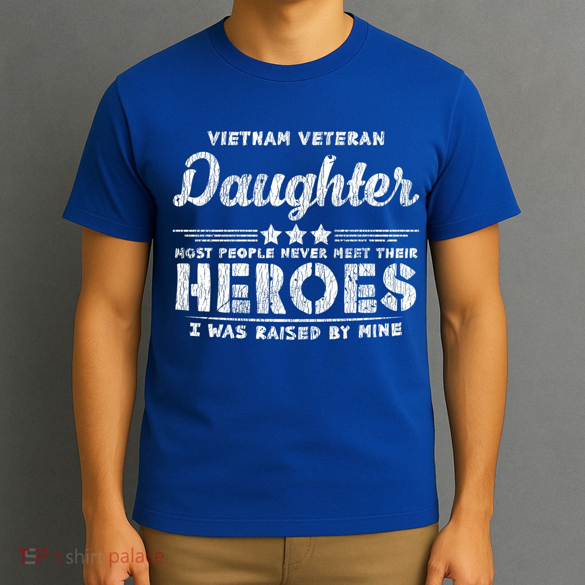 Vietnam Veteran Daughter Hero Father Proud Dad Papa Veteran Gift T-Shirt