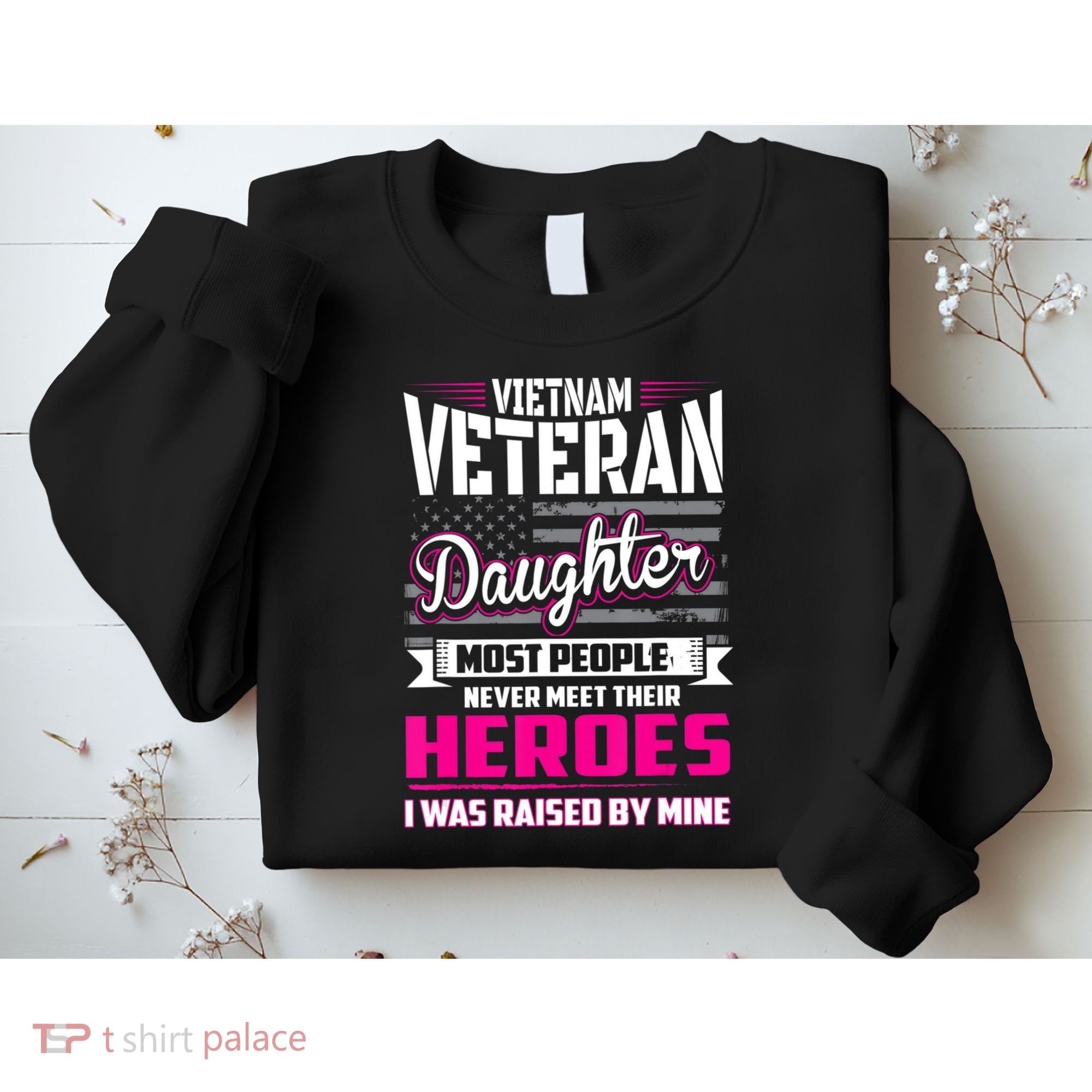 Vietnam Veteran Daughter Raised By My Hero Sweatshirt