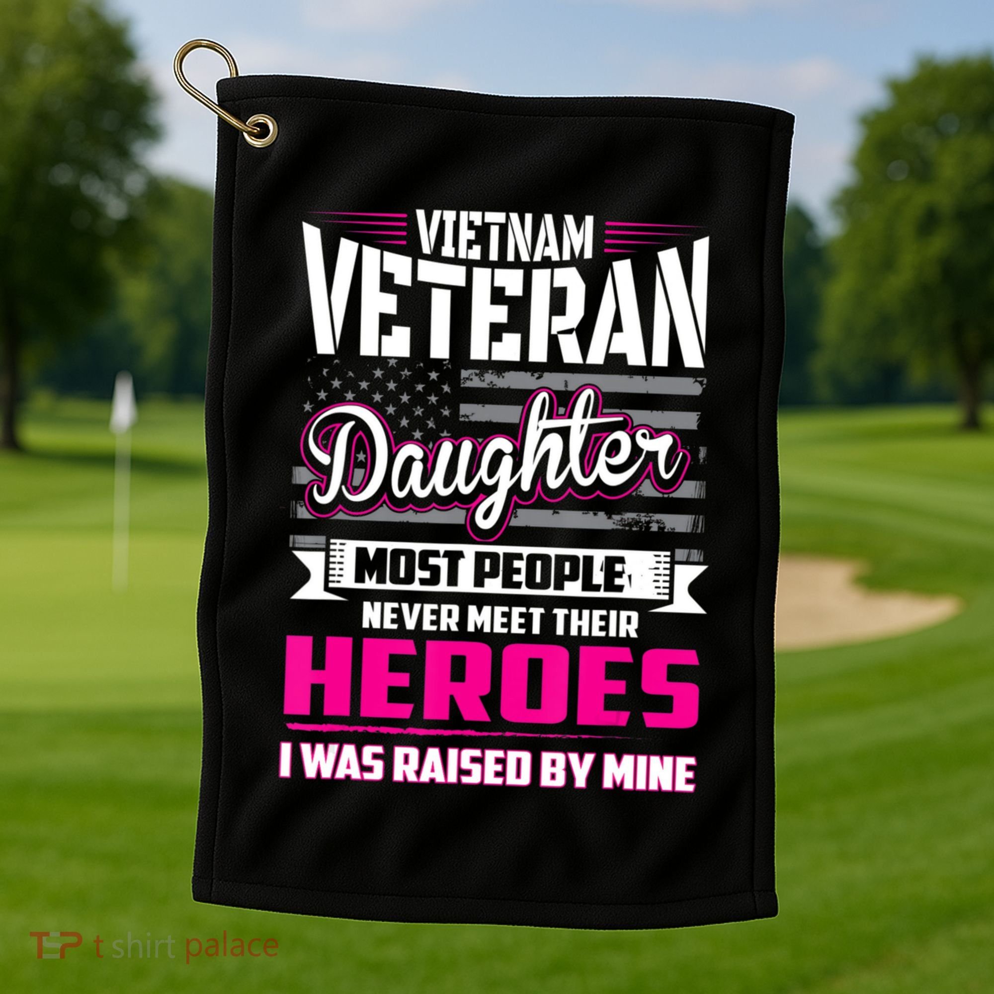 Vietnam Veteran Daughter Raised By My Hero Golf Towel
