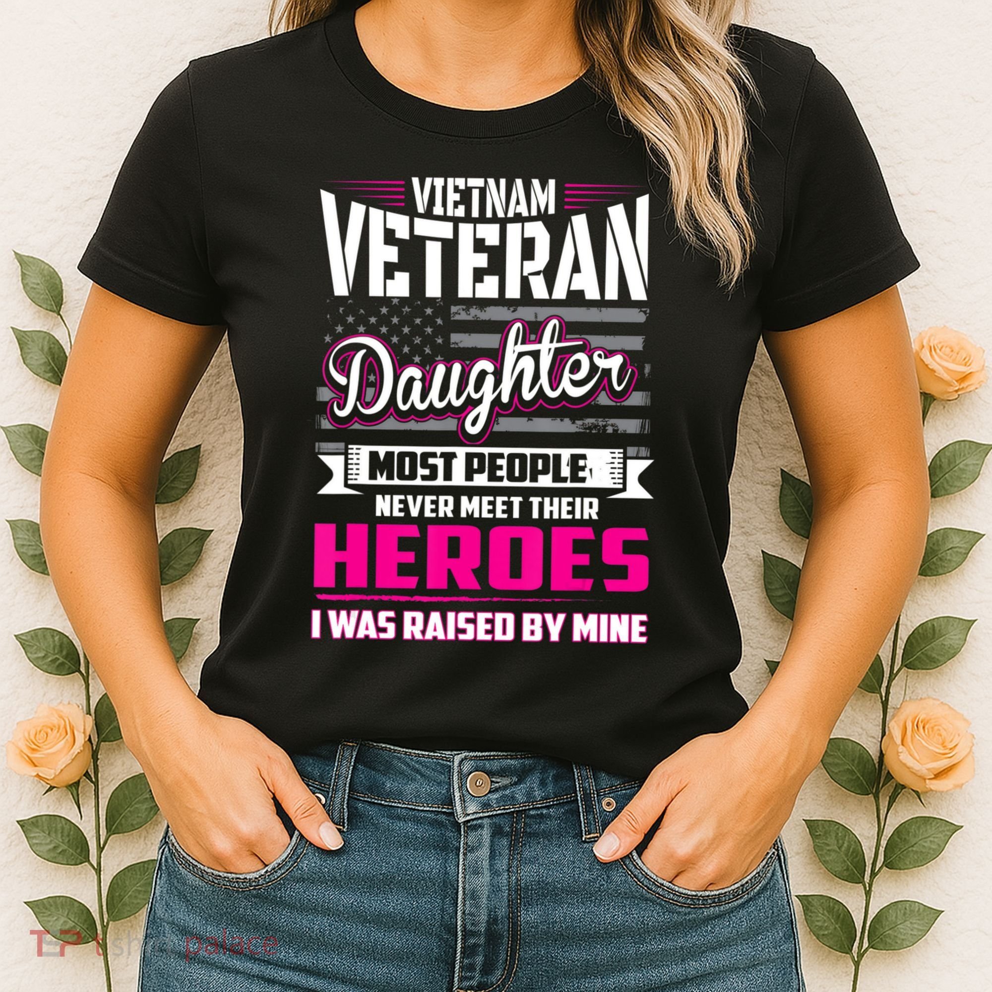 Vietnam Veteran Daughter Raised By My Hero Women's T-Shirt