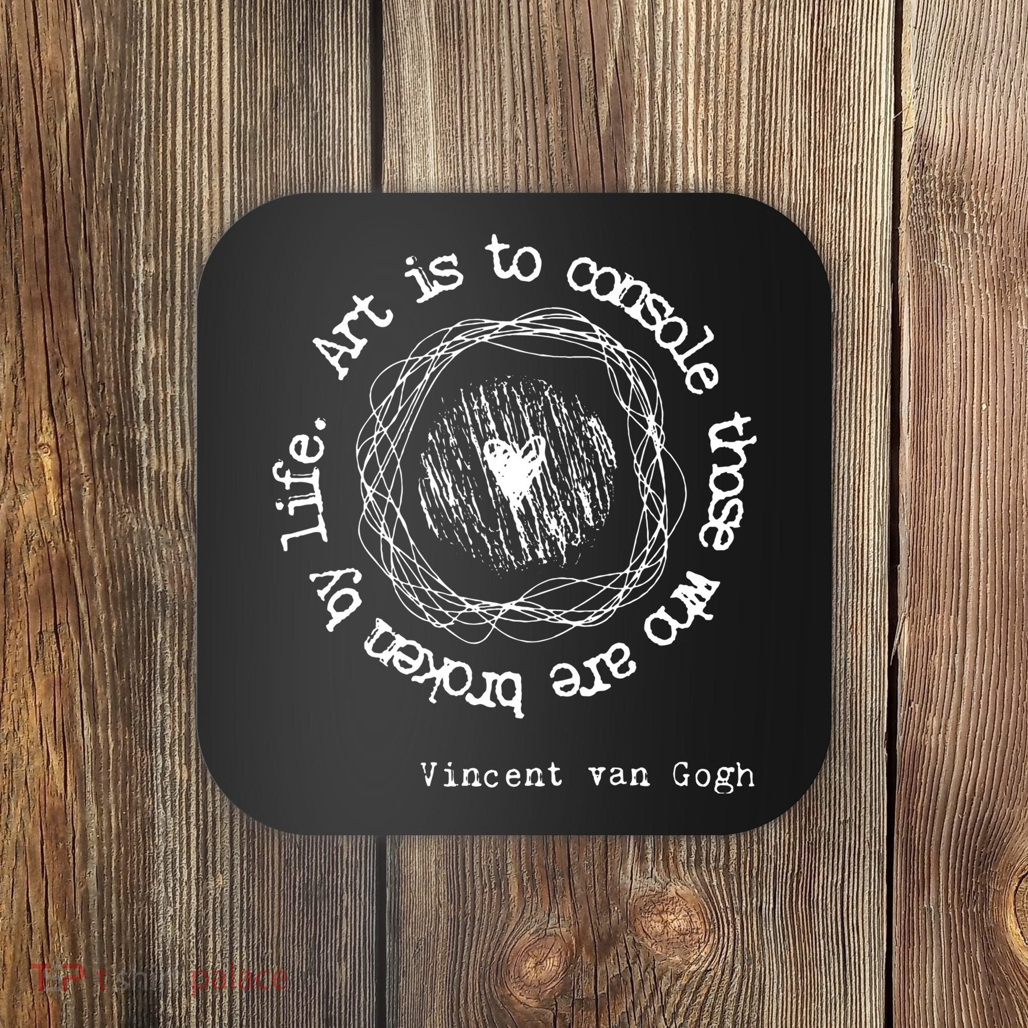 Vincent van Gogh Art Artist Inspirational Quote Text  Coaster