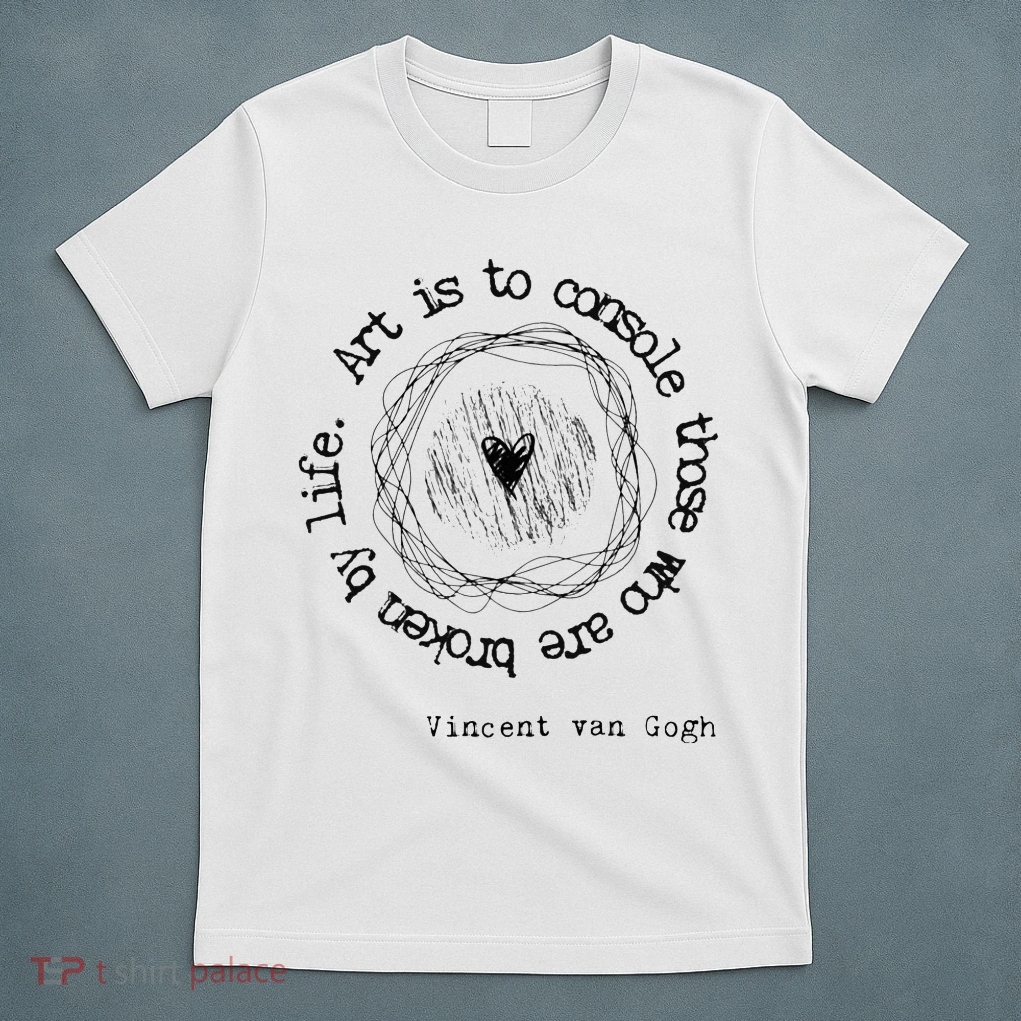 Vincent van Gogh Art Artist Inspirational Quote Text  T-Shirt