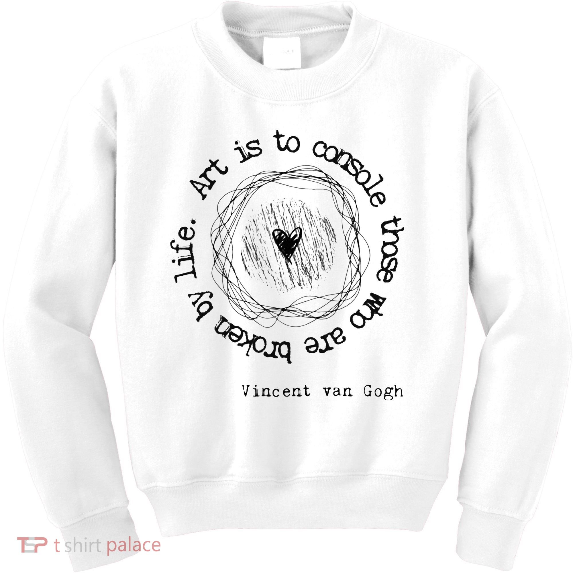 Vincent van Gogh Art Artist Inspirational Quote Text  Kids Sweatshirt