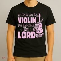 Violin Violinist Jesus Faith Christian As For Me And My T-Shirt thumb 3
