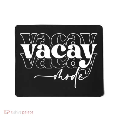 Vacay Vacation Mode On Mousepad