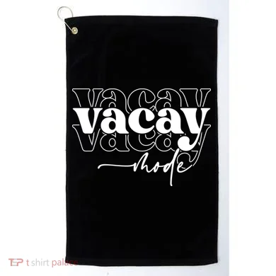 Vacay Vacation Mode On Golf Towel