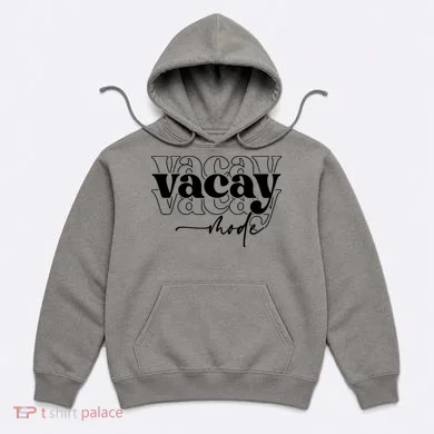 Vacay Vacation Mode On Hoodie