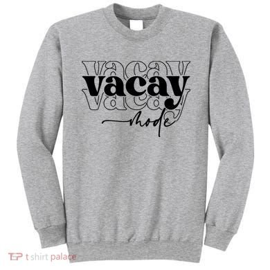 Vacay Vacation Mode On Sweatshirt