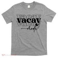 Vacay Vacation Mode On T-Shirt thumb 0