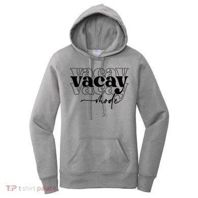 Vacay Vacation Mode On Women's Hoodie