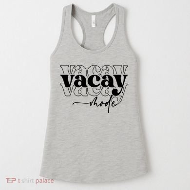 Vacay Vacation Mode On Women's Tank Top