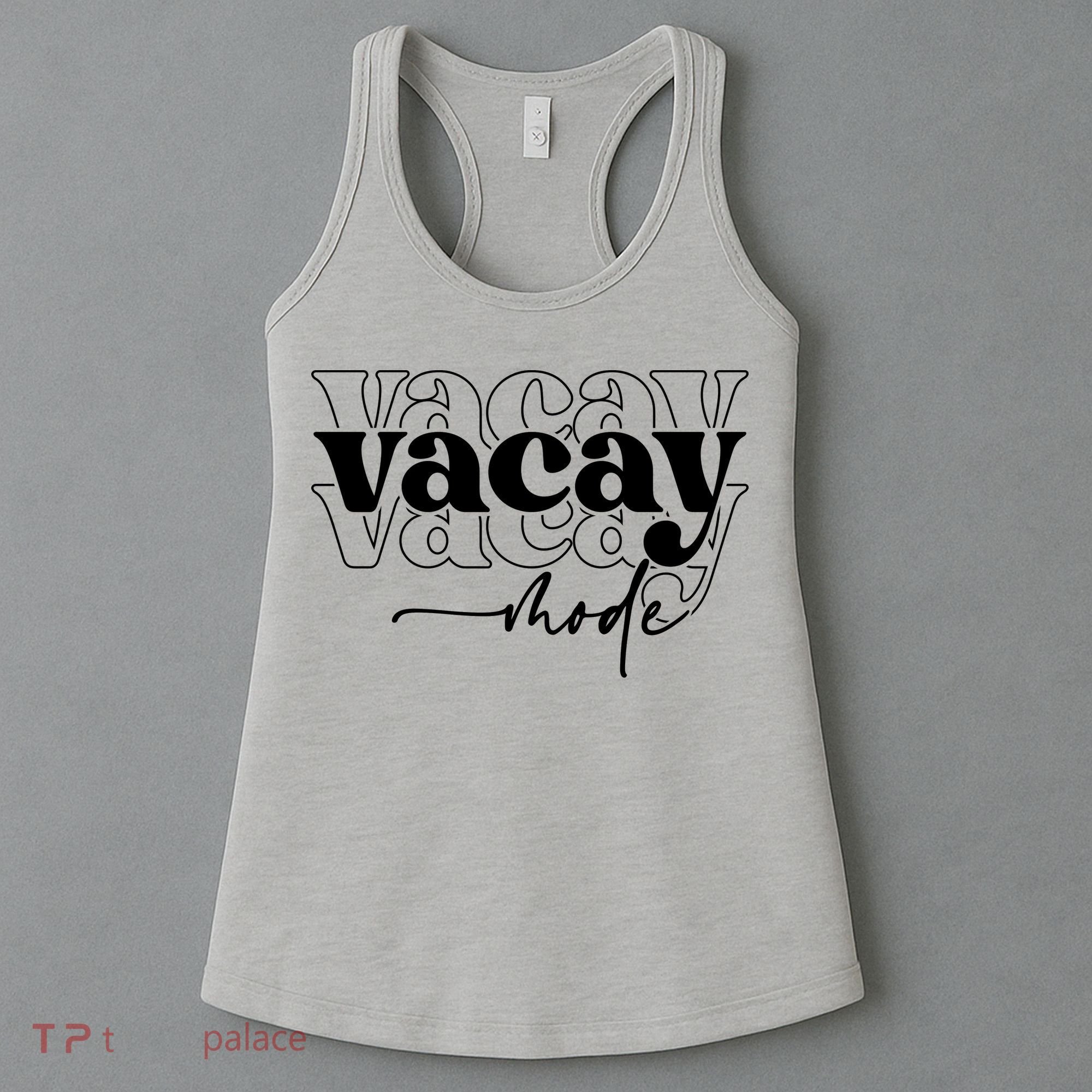 Vacay Vacation Mode On Women's Tank Top