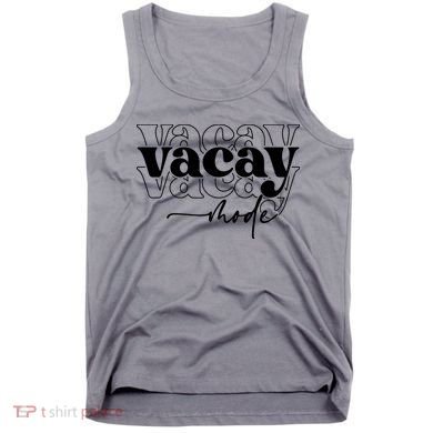 Vacay Vacation Mode On Tank Top