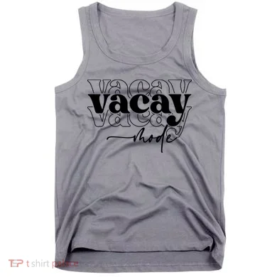 Vacay Vacation Mode On Tank Top