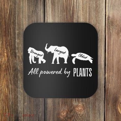 Vegan Vegetarian Powered By Plants Strongest Largest Oldest Coaster