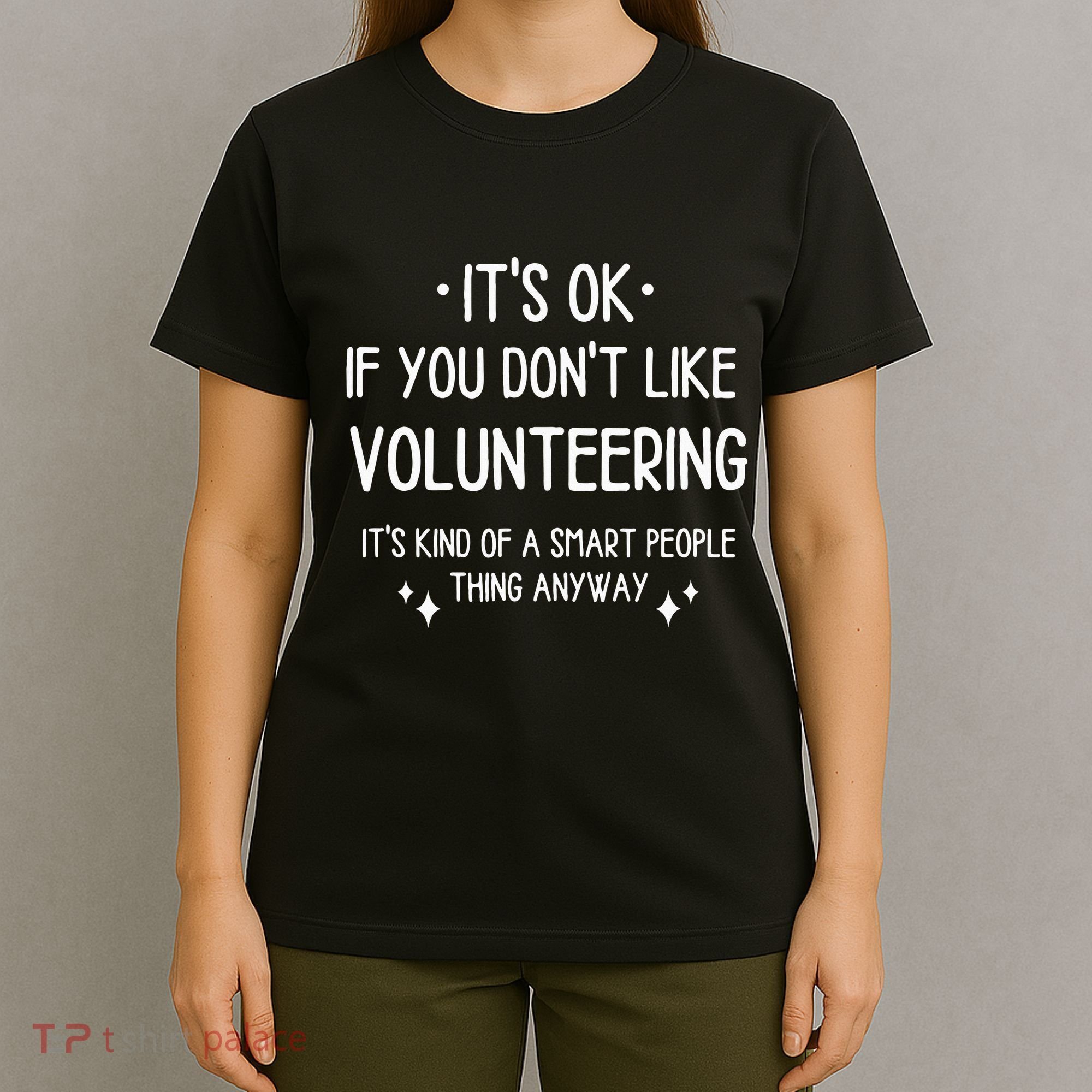 Volunteering Volunteer Quote Funny Saying T-Shirt