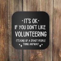 Volunteering Volunteer Quote Funny Saying Coaster thumb 0
