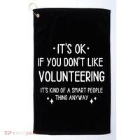 Volunteering Volunteer Quote Funny Saying Golf Towel thumb 0