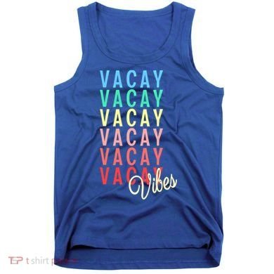 Vacay Vibes Summer Vacation Mode Travel Beach Surf Colorful Gift Tank Top