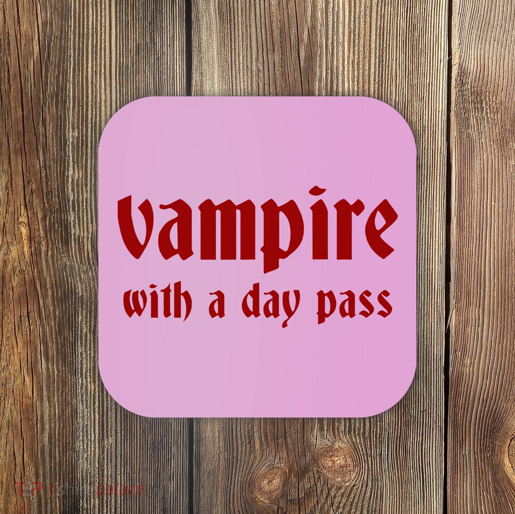 Vampire With A Day Pass. Funny Horror Goth Vampire Coaster
