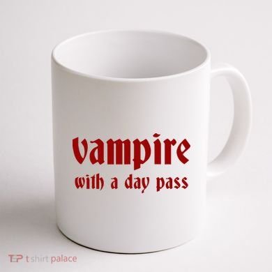 Vampire With A Day Pass. Funny Horror Goth Vampire Coffee Mug back