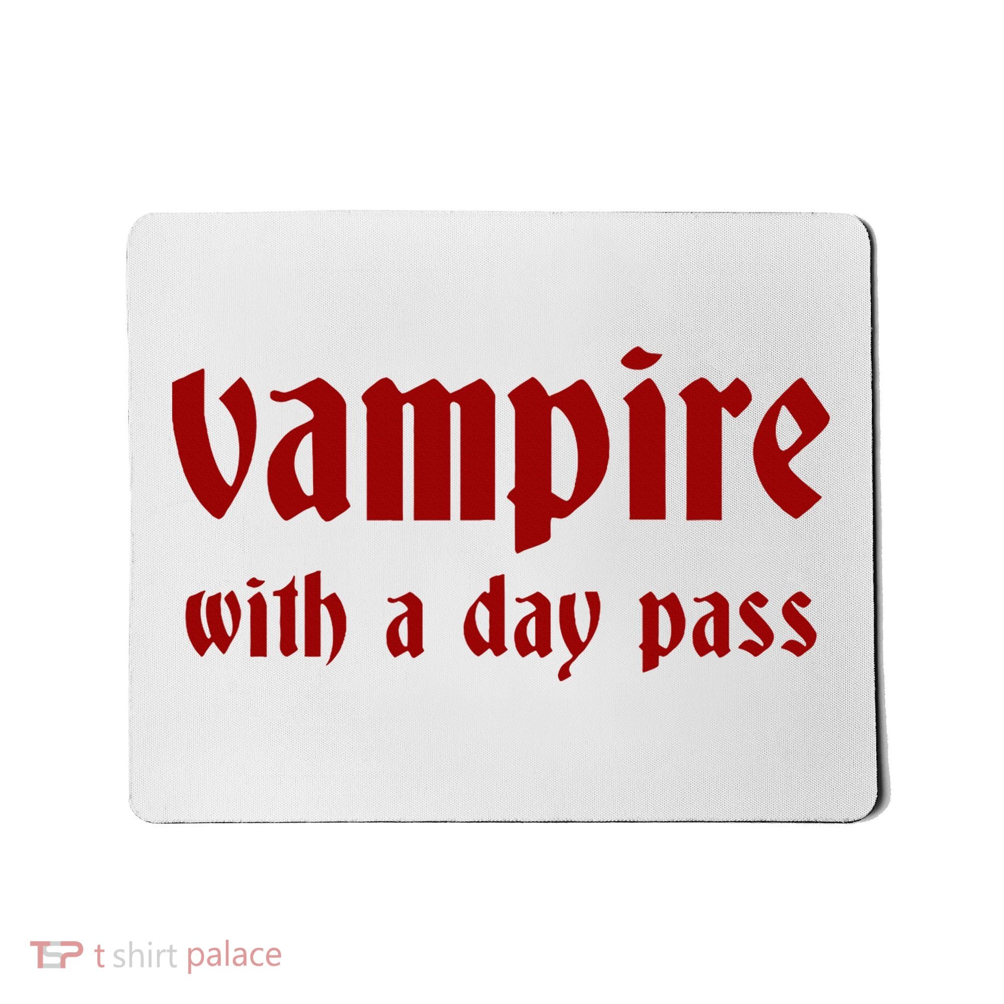 Vampire With A Day Pass. Funny Horror Goth Vampire Mousepad