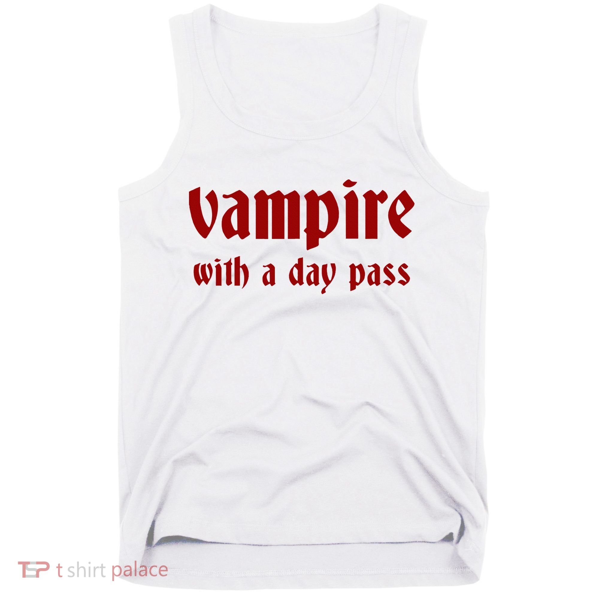 Vampire With A Day Pass. Funny Horror Goth Vampire Tank Top