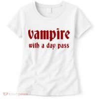 Vampire With A Day Pass. Funny Horror Goth Vampire Women's T-Shirt thumb 0