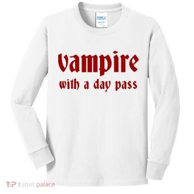 Vampire With A Day Pass. Funny Horror Goth Vampire Kids Long Sleeve Shirt