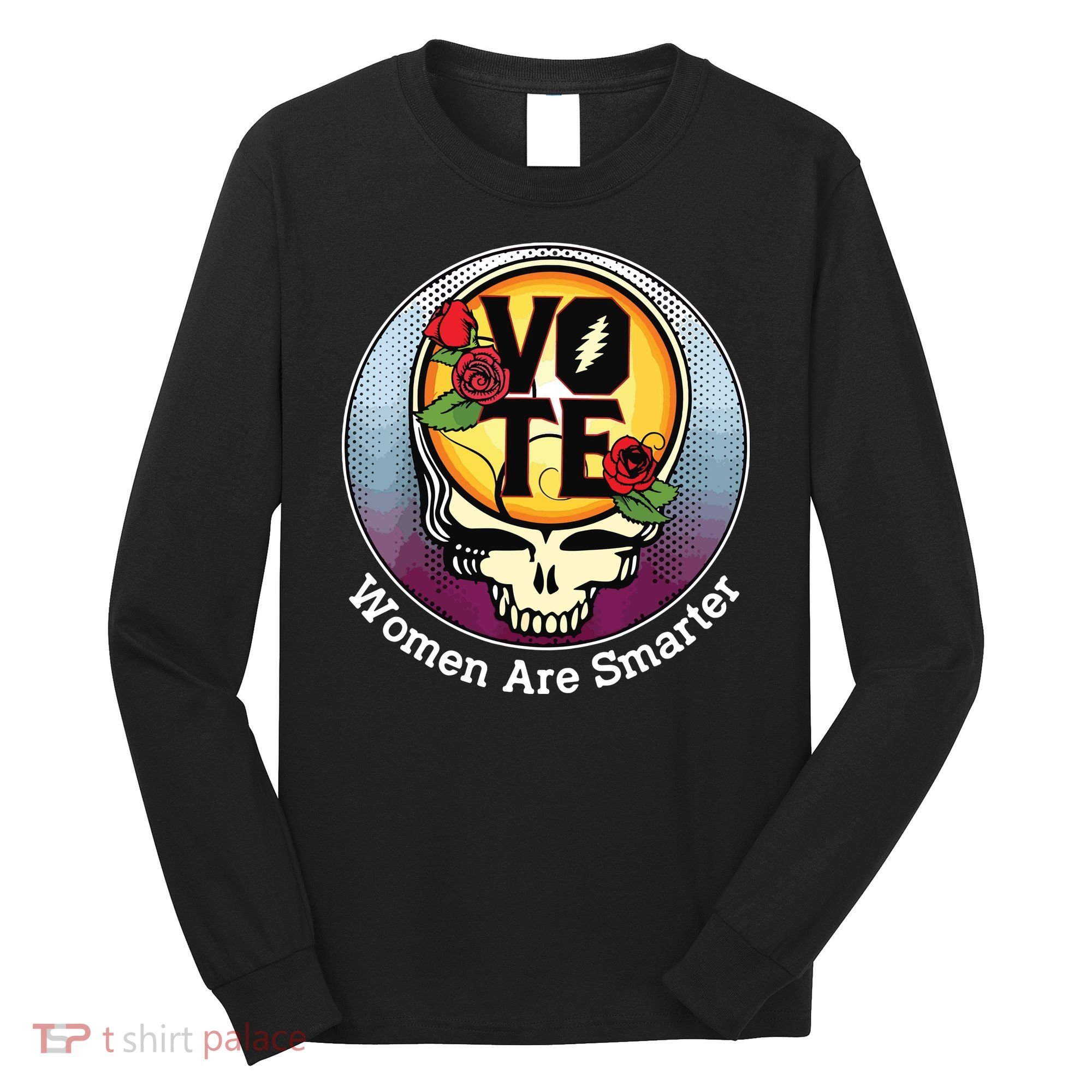 Vote Women Are Smarter Long Sleeve Shirt
