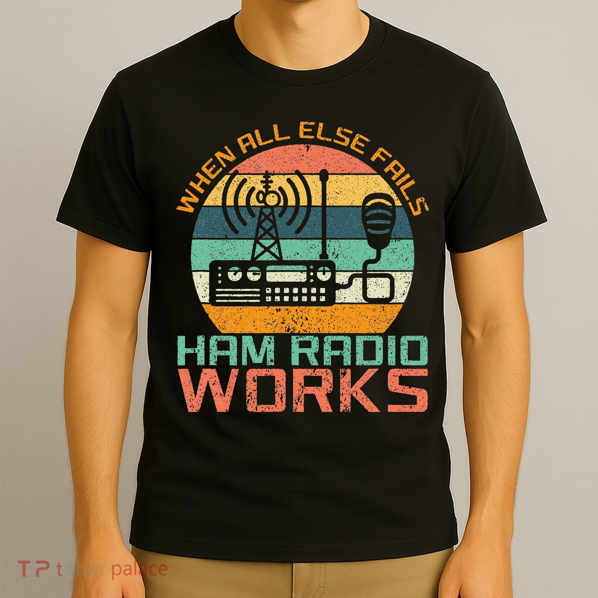 Vintage When All Else Fails Ham Radio Works Amateur Radio T-Shirt