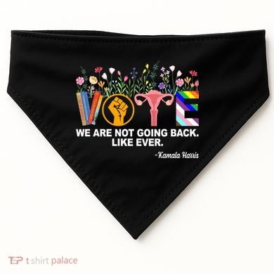 Vote We Are Not Going Back Like Ever Kamala Harris USA-Made Doggie Bandana