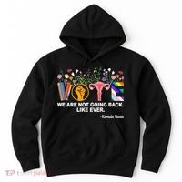 Vote We Are Not Going Back Like Ever Kamala Harris Hoodie thumb 0
