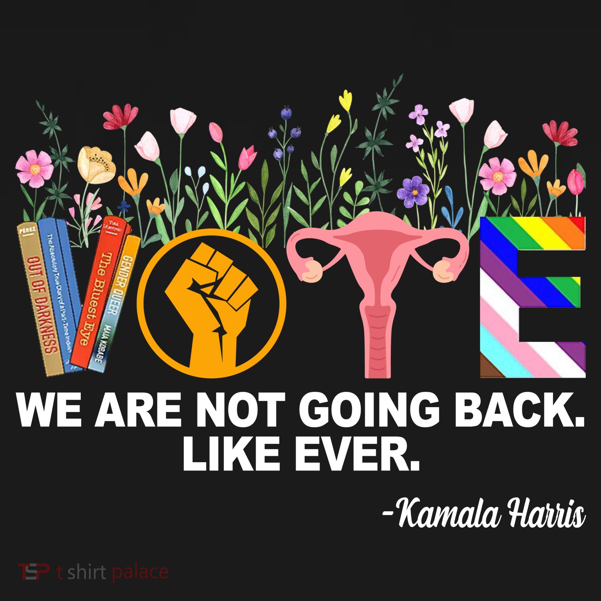 Vote We Are Not Going Back Like Ever Kamala Harris Long Sleeve Shirt