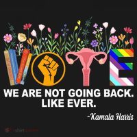 Vote We Are Not Going Back Like Ever Kamala Harris Sweatshirt thumb 3