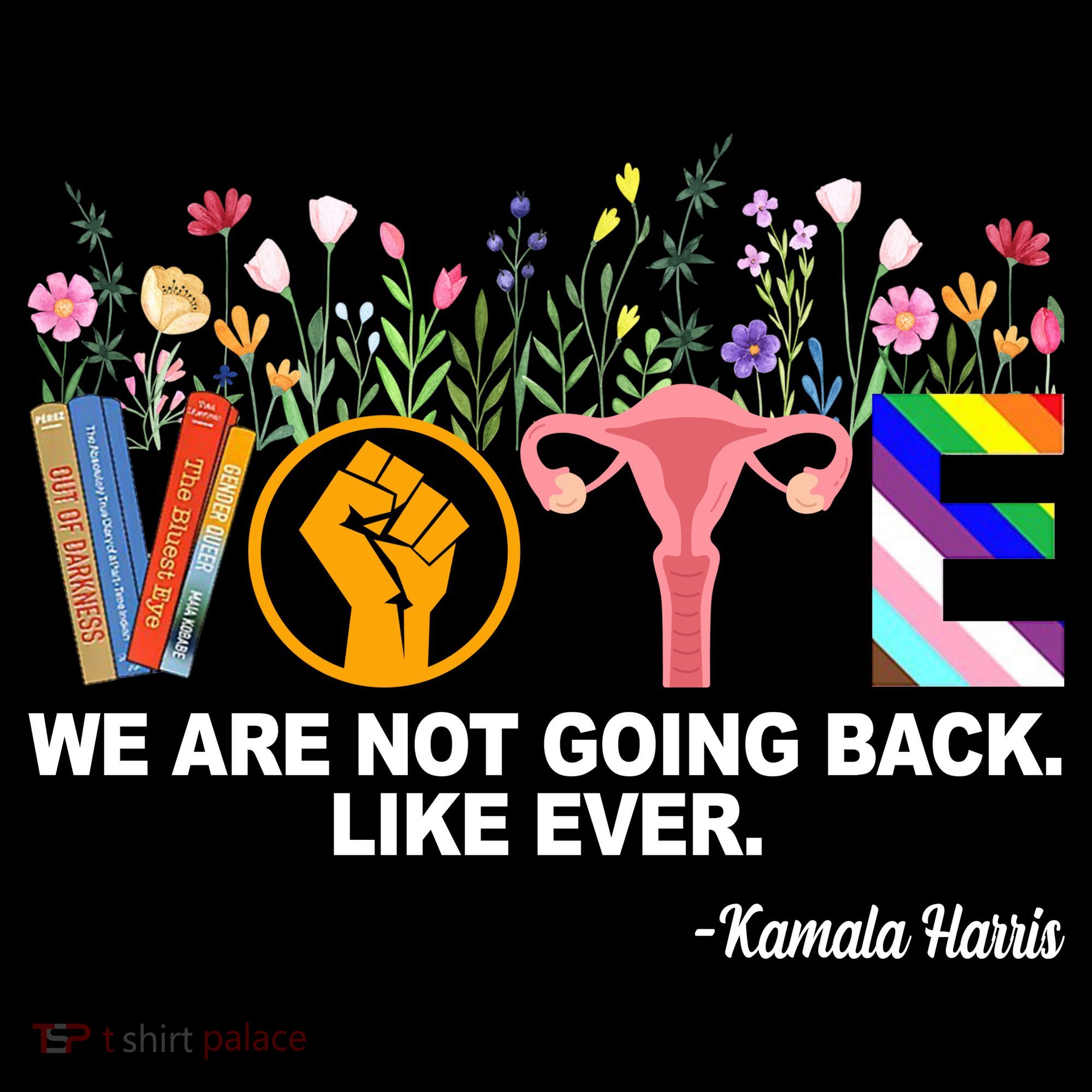 Vote We Are Not Going Back Like Ever Kamala Harris Women's Hoodie