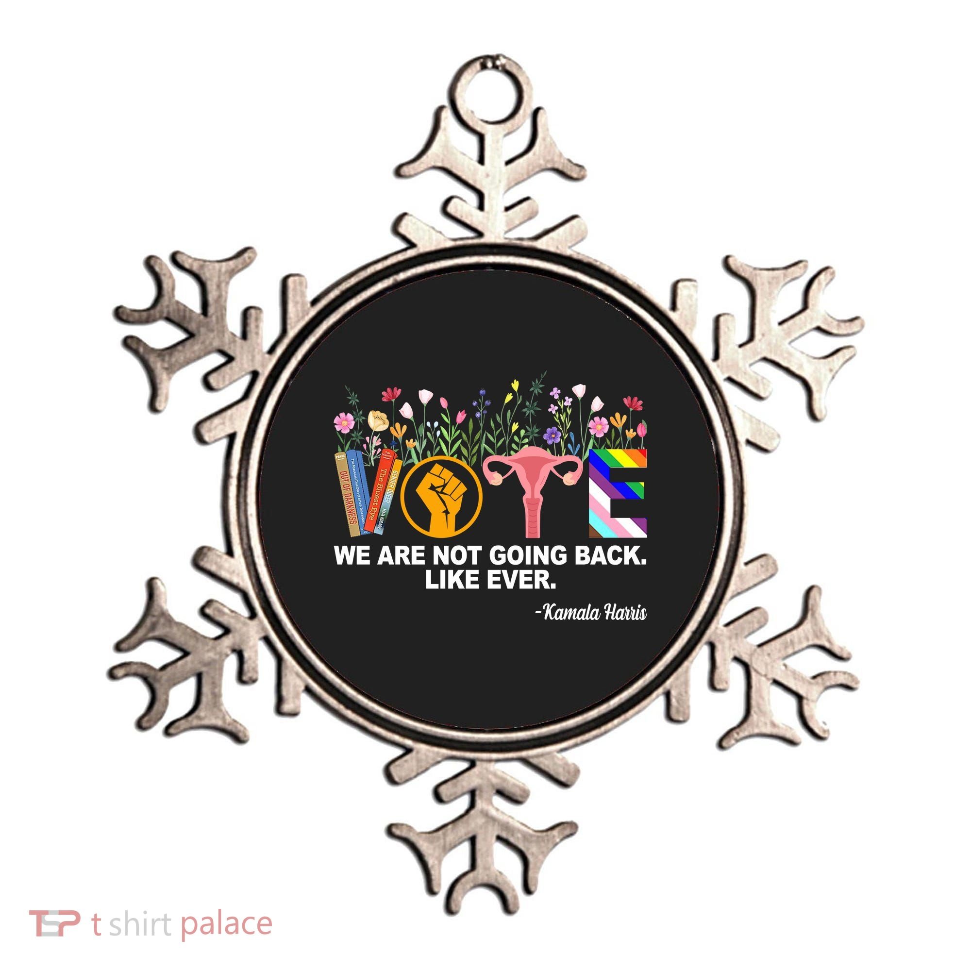 Vote We Are Not Going Back Like Ever Kamala Harris Ornament